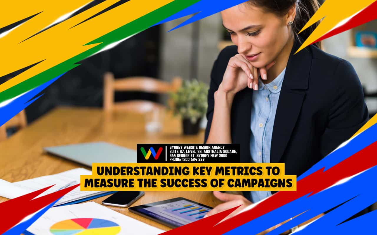 Understanding Key Metrics to Measure the Success of Campaigns Understanding Key Metrics to Measure the Success of Campaigns