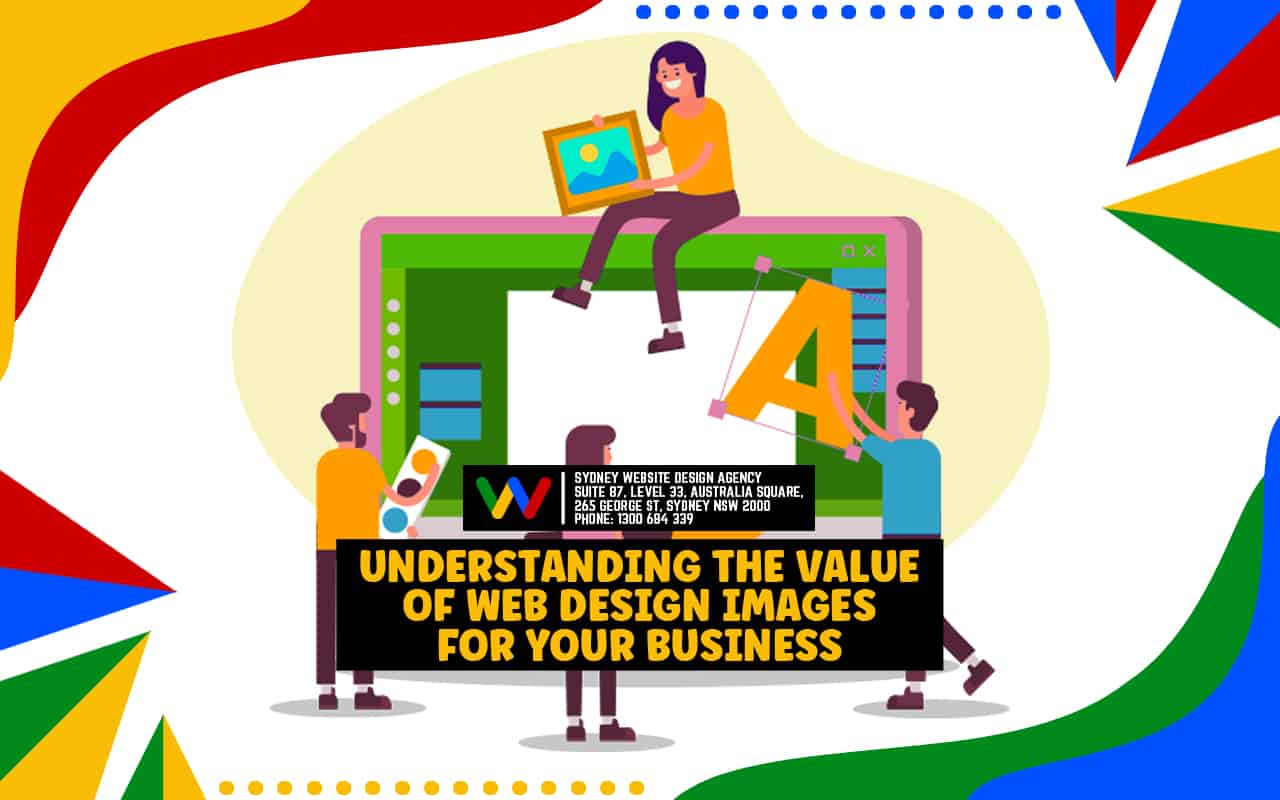 Understanding the Value of Web Design Images for Your Business Understanding the Value of Web Design Images for Your Business