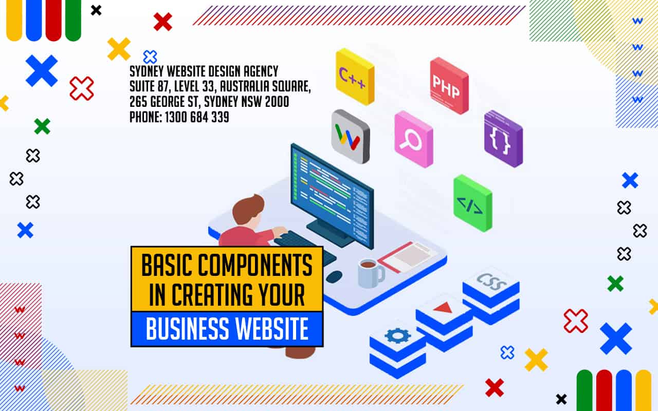Basic Components in Creating Your Business Website Basic Components in Creating Your Business Website