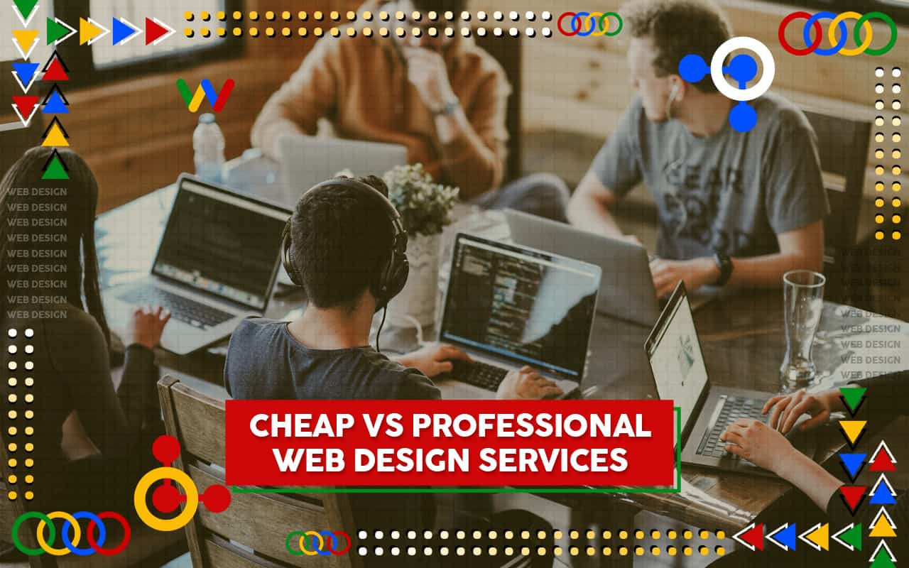 Cheap vs Professional Web Design Services Cheap vs Professional Web Design Services