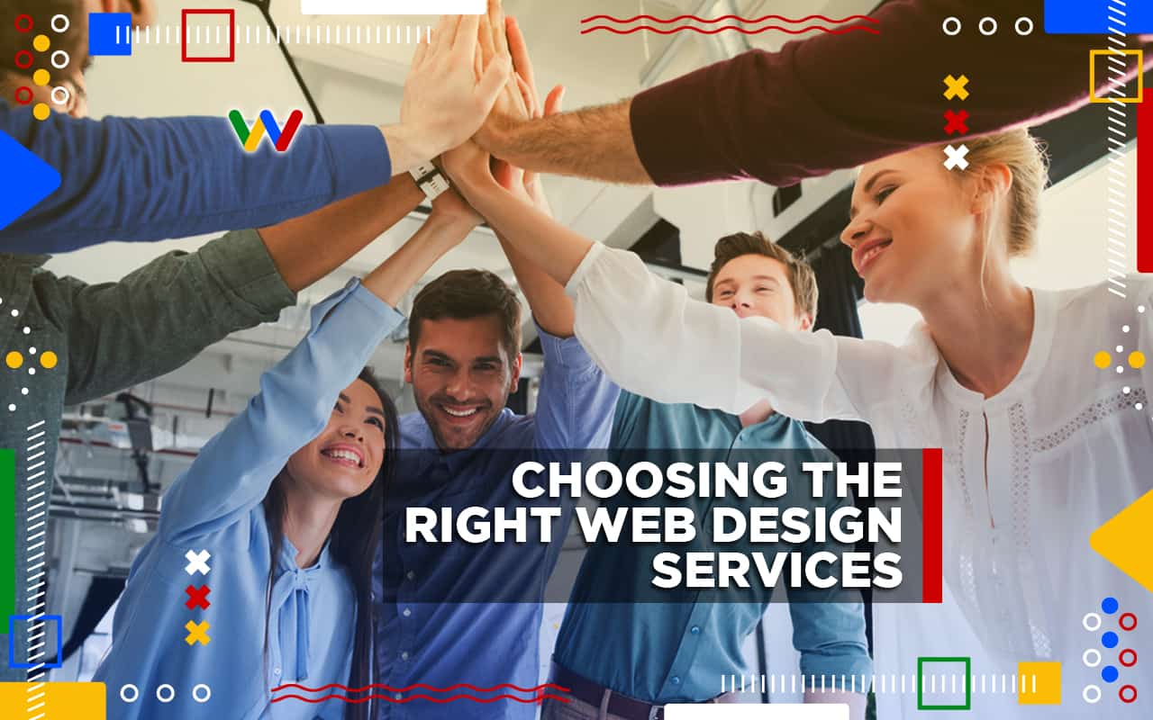 Choosing the Right Web Design Services Choosing the Right Web Design Services