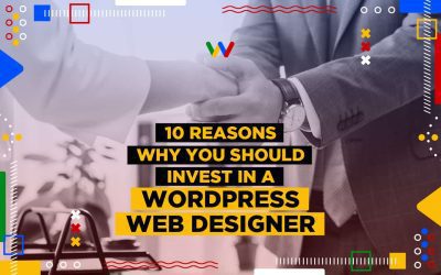 10 Reasons Why You Should Invest in a WordPress Web Designers