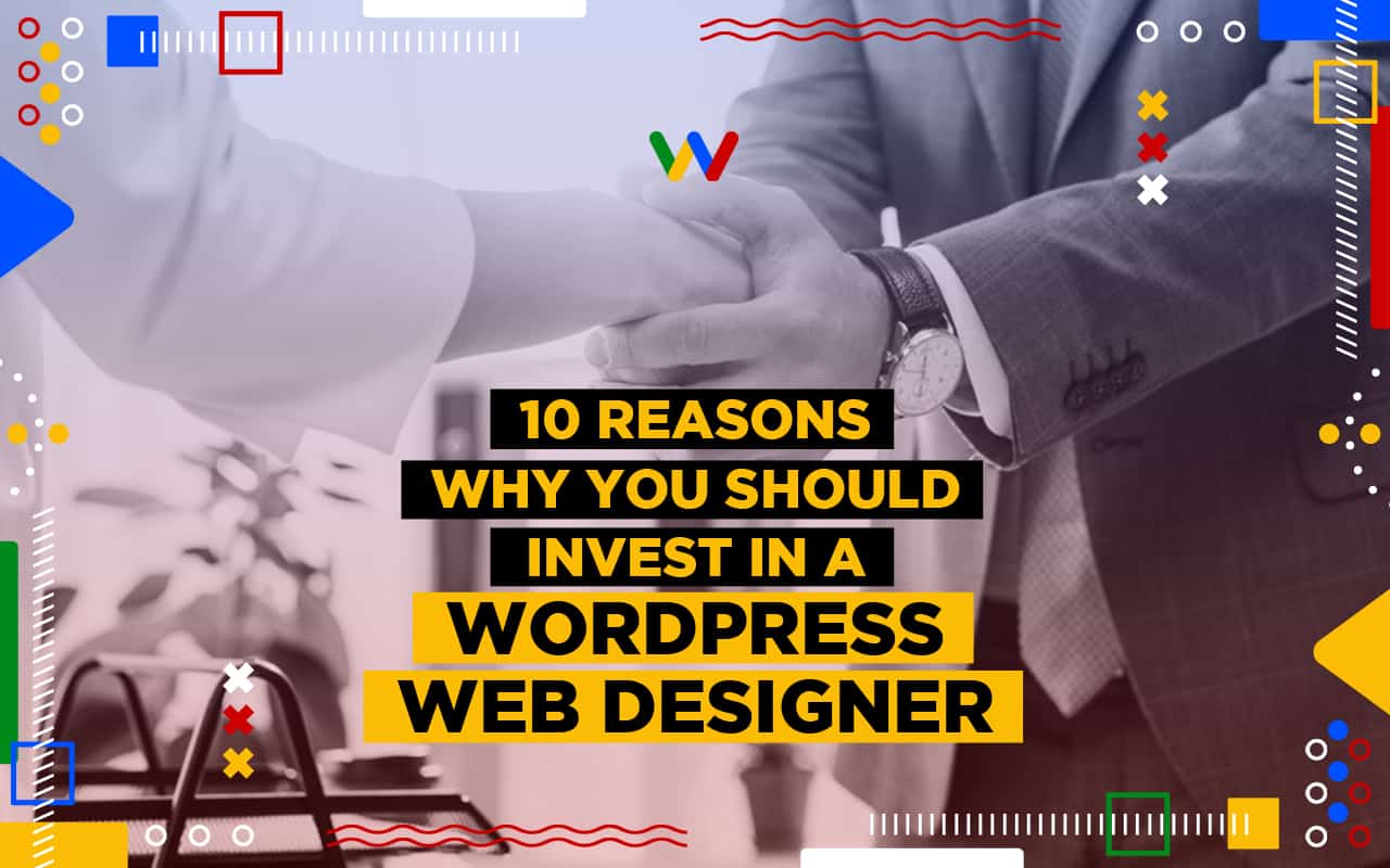 Reasons-Why-You-Should-Invest-in-a-WordPress-Web-Designer Australia web design, responsive in web design, web design for ecommerce, Web Design in Sydney, web design in WordPress, Web Design Sydney, website care plan, Website Design, website design agency Sydney, website design services Sydney, WordPress web design Sydney, wordpress web designers
