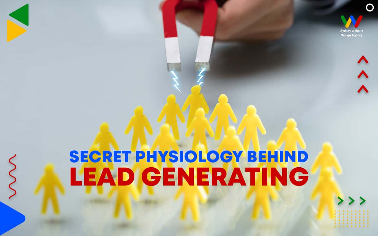 Secret Physiology Behind Lead Generating Secret Physiology Behind Lead Generating