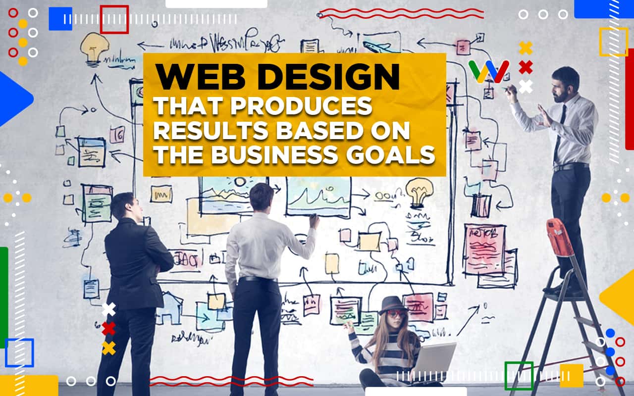 Web-Design-That-Produces-Results-Based-On-The-Business-Goals Web Design, web design Agency, Web Design in Sydney, web designing, Website Design, website design agency, website design agency Sydney, website design company Sydney, website design in Sydney, website design services Sydney, website design Sydney