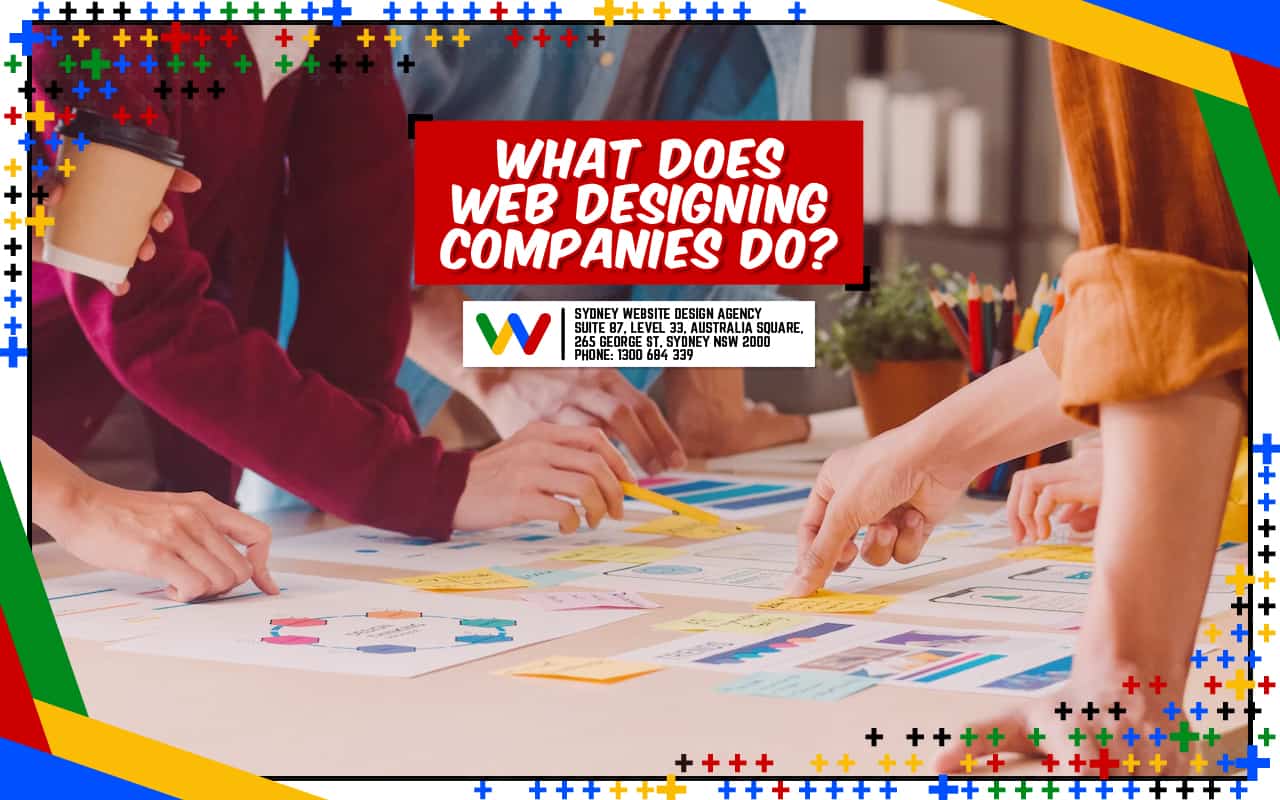 What Does Web Designing Companies Do? What Does Web Designing Companies Do?