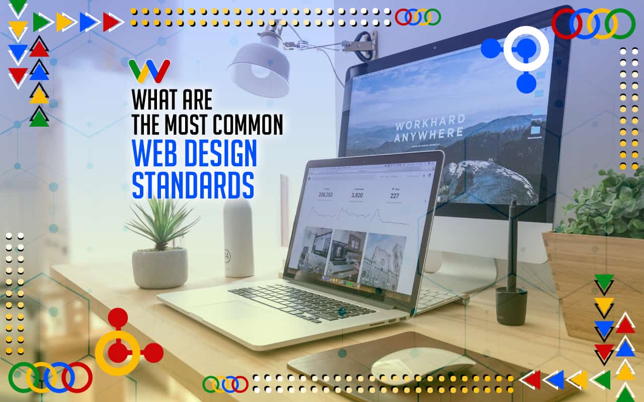 What are the Most Common Web Design Standards? What are the Most Common Web Design Standards?
