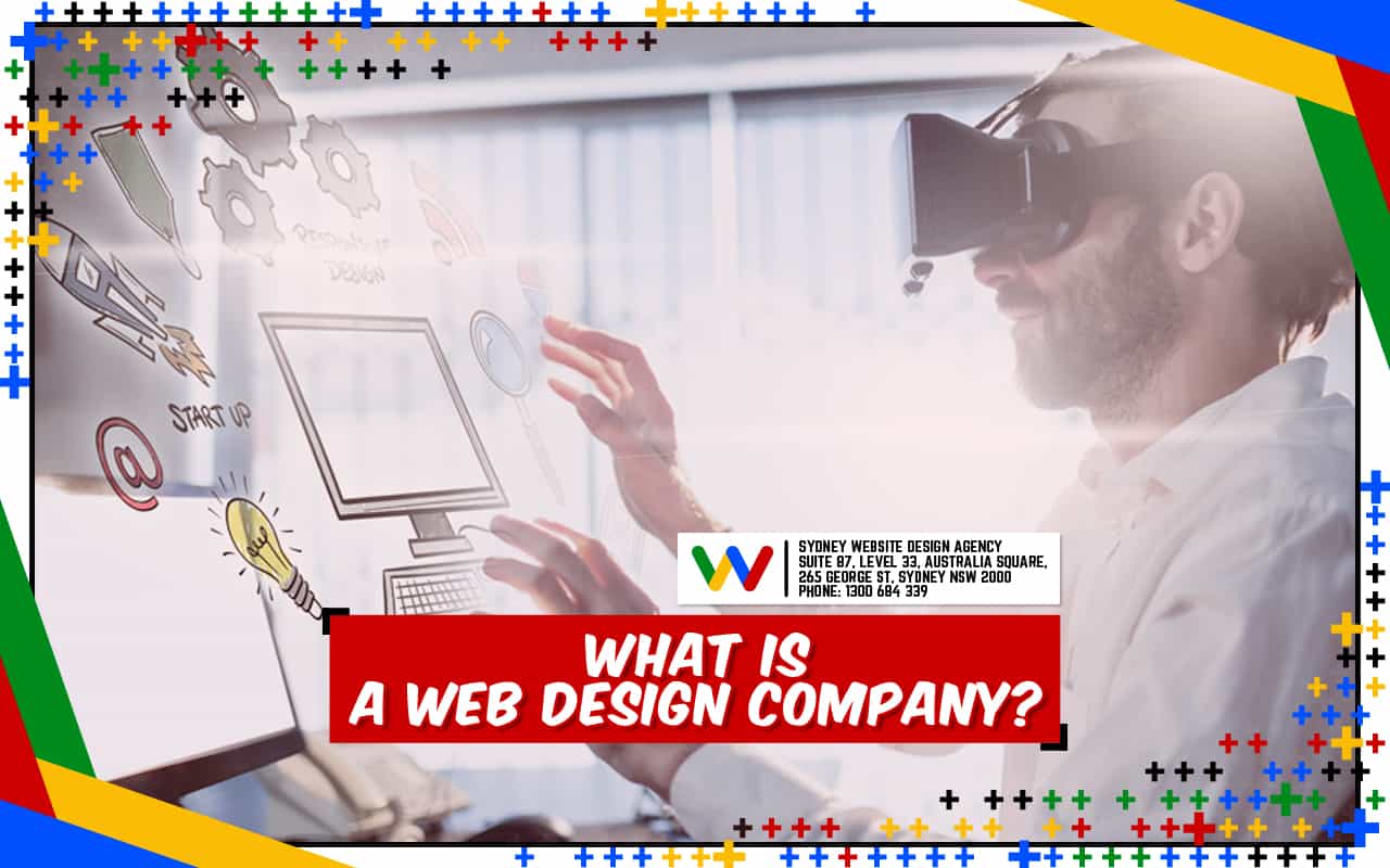 What is a Web Design Company? What is a Web Design Company?