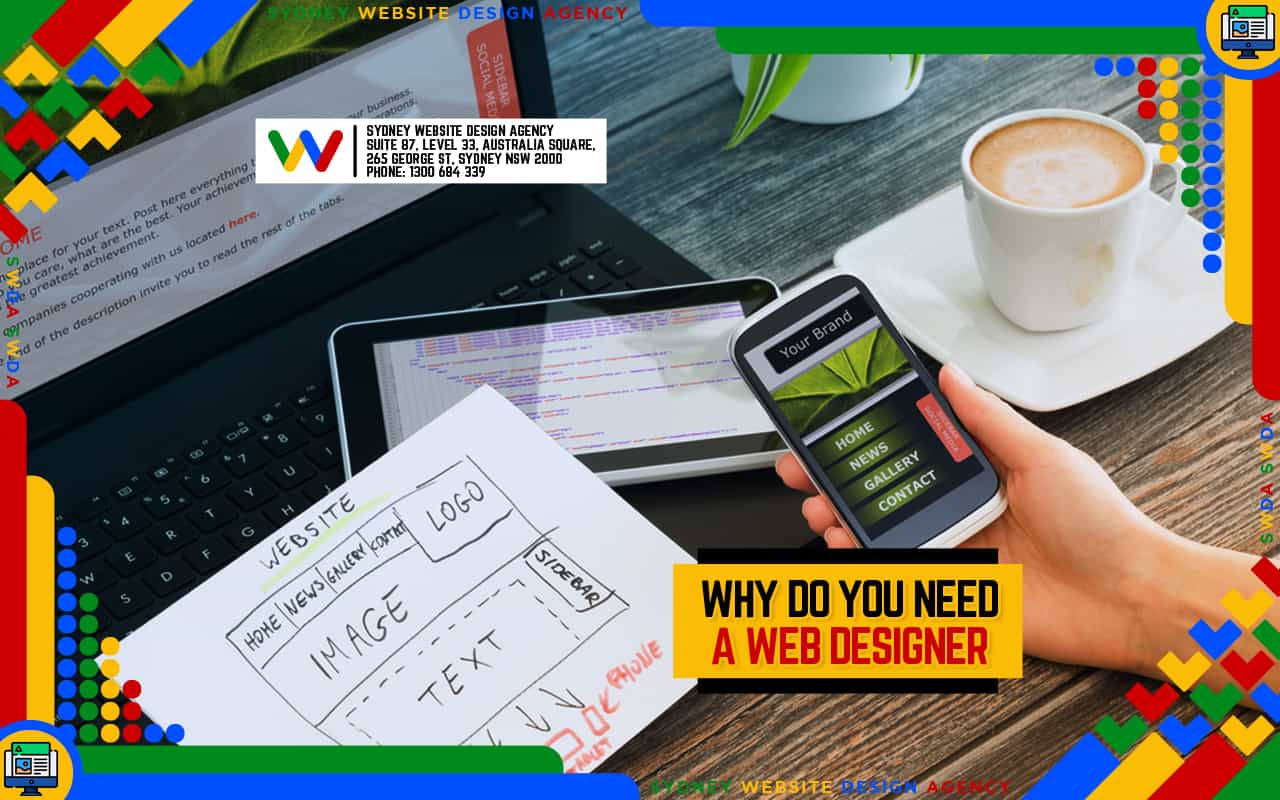 Why Do You Need a Web Designer Why Do You Need a Web Designer