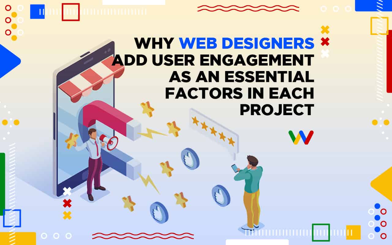 Why-Web-Designers-Add-User-Engagement-as-An-Essential-Factors-In-Each-Project Web Design in Sydney, Web Design Sydney, Web Designers Sydney, Website Design, website design agency, website design agency Sydney, website design company Sydney, website design in Sydney, website design services Sydney, website design Sydney, Website Designers Sydney