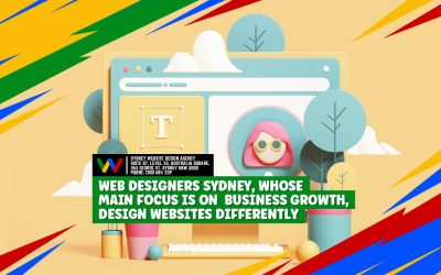 Web Designers Sydney, Whose Main Focus Is On Business Growth, Design Websites Differently