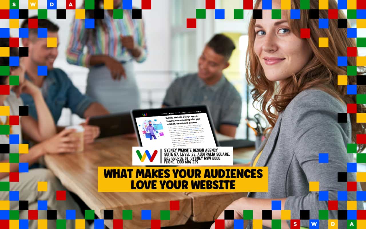  What Makes Your Audiences Love Your Website