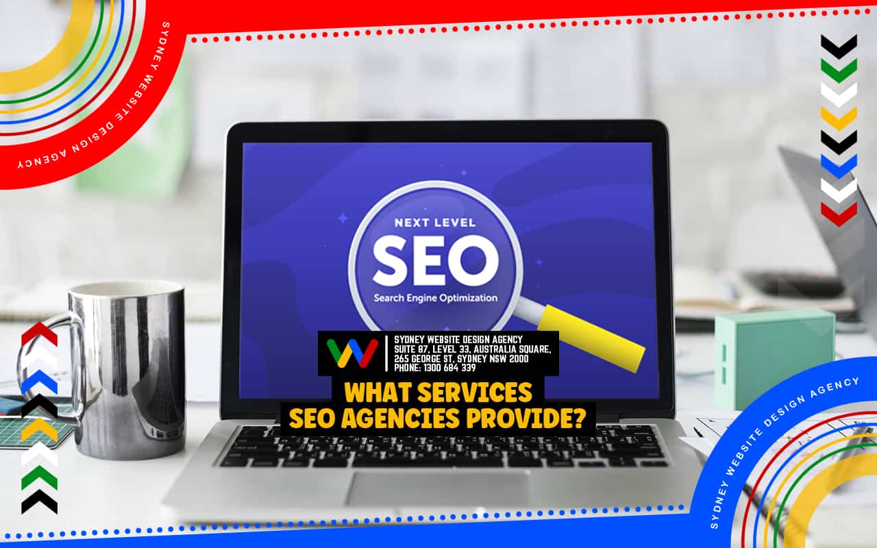 What Services SEO agencies provide? What Services SEO agencies provide?