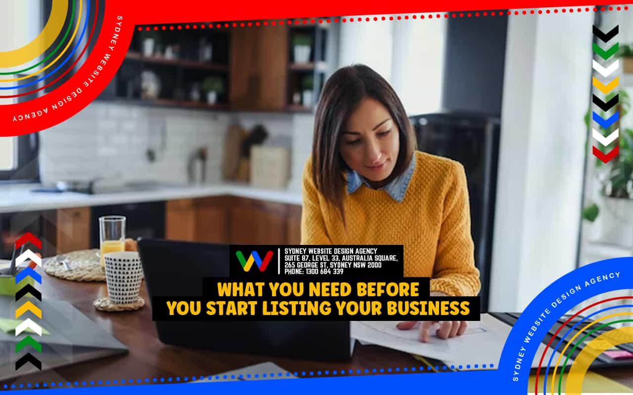 What You need Before you start Listing Your Business
What You need Before you start Listing Your Business
