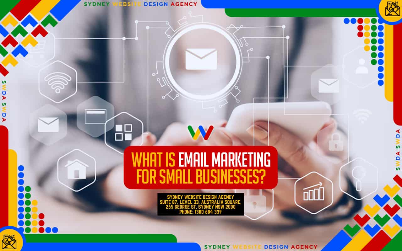 What is Email Marketing for Small Businesses? What is Email Marketing for Small Businesses?