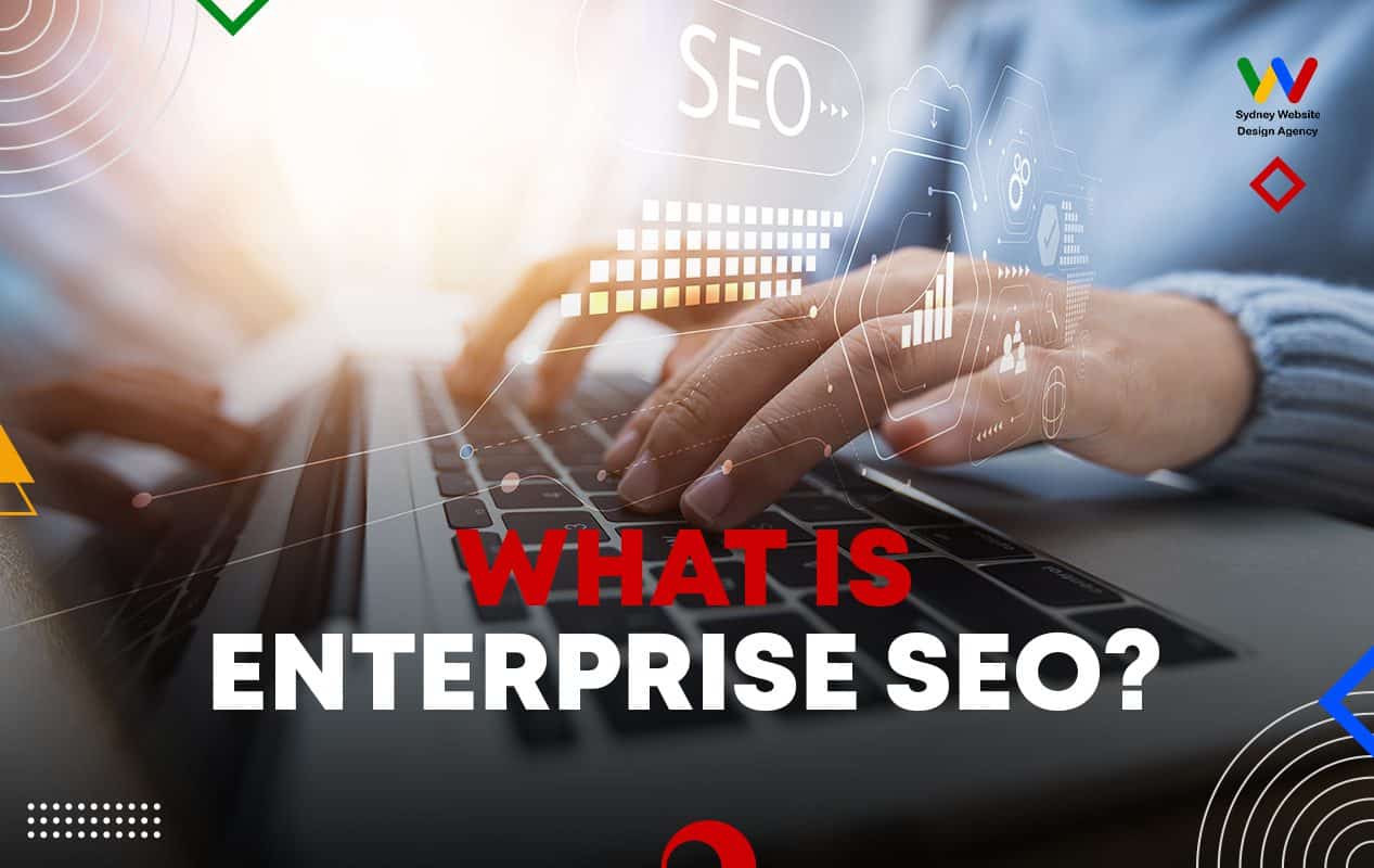 What is Enterprise SEO What is Enterprise SEO