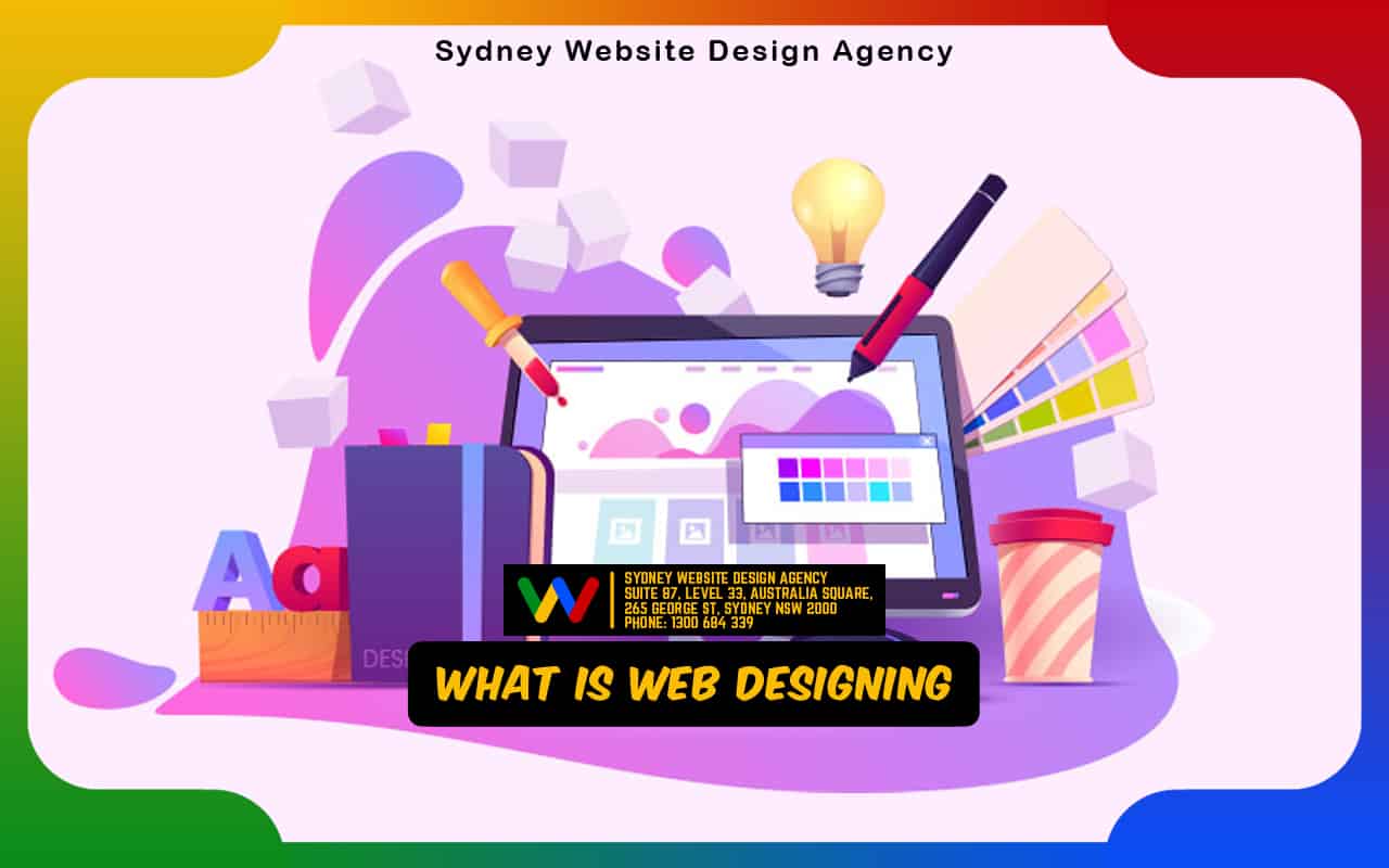 What is Web Designing What is Web Designing