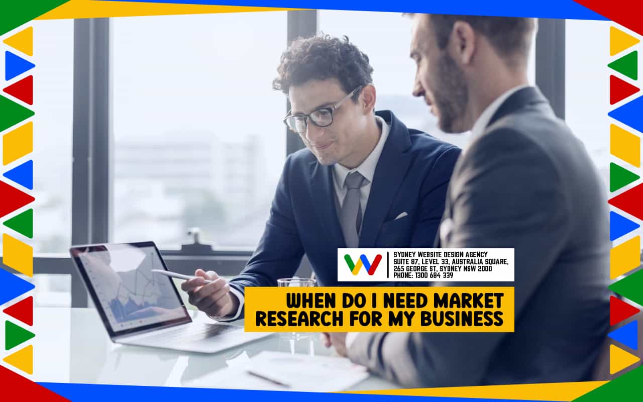 When Do I Need Market Research for My Business When Do I Need Market Research for My Business
