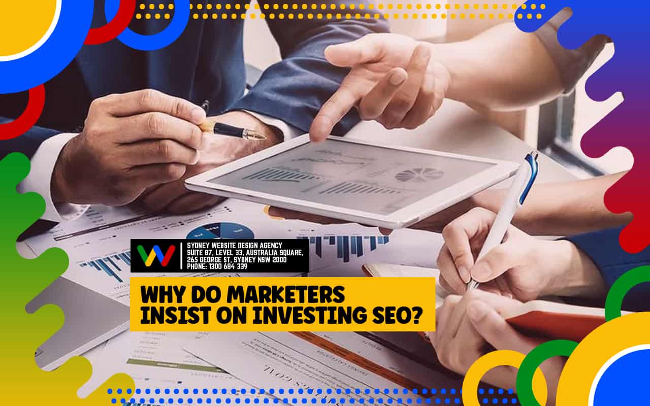 Why Do Marketers Insist on Investing SEO Why Do Marketers Insist on Investing SEO