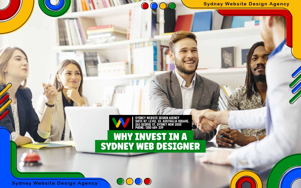 Why Invest in a Sydney Web Designer Why Invest in a Sydney Web Designer