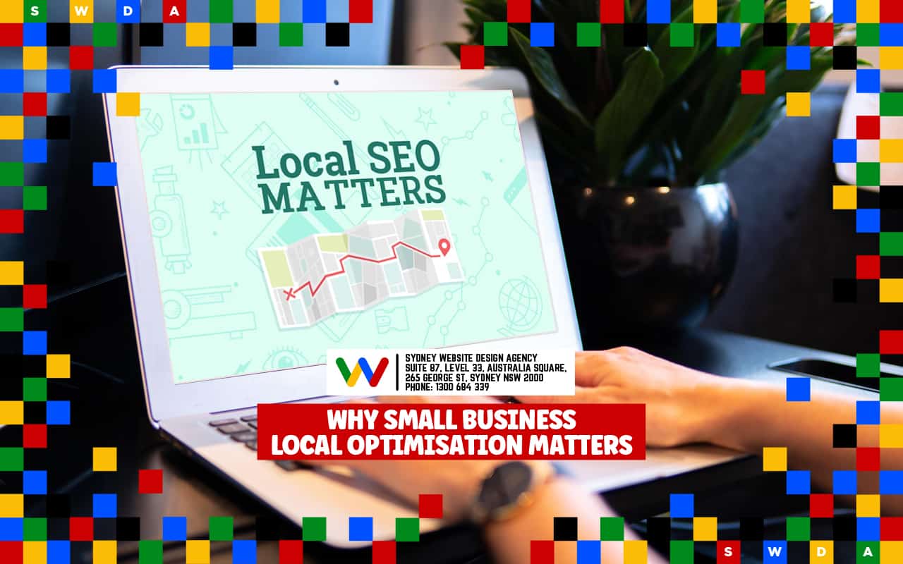  Why Small Business Local Optimisation Matters