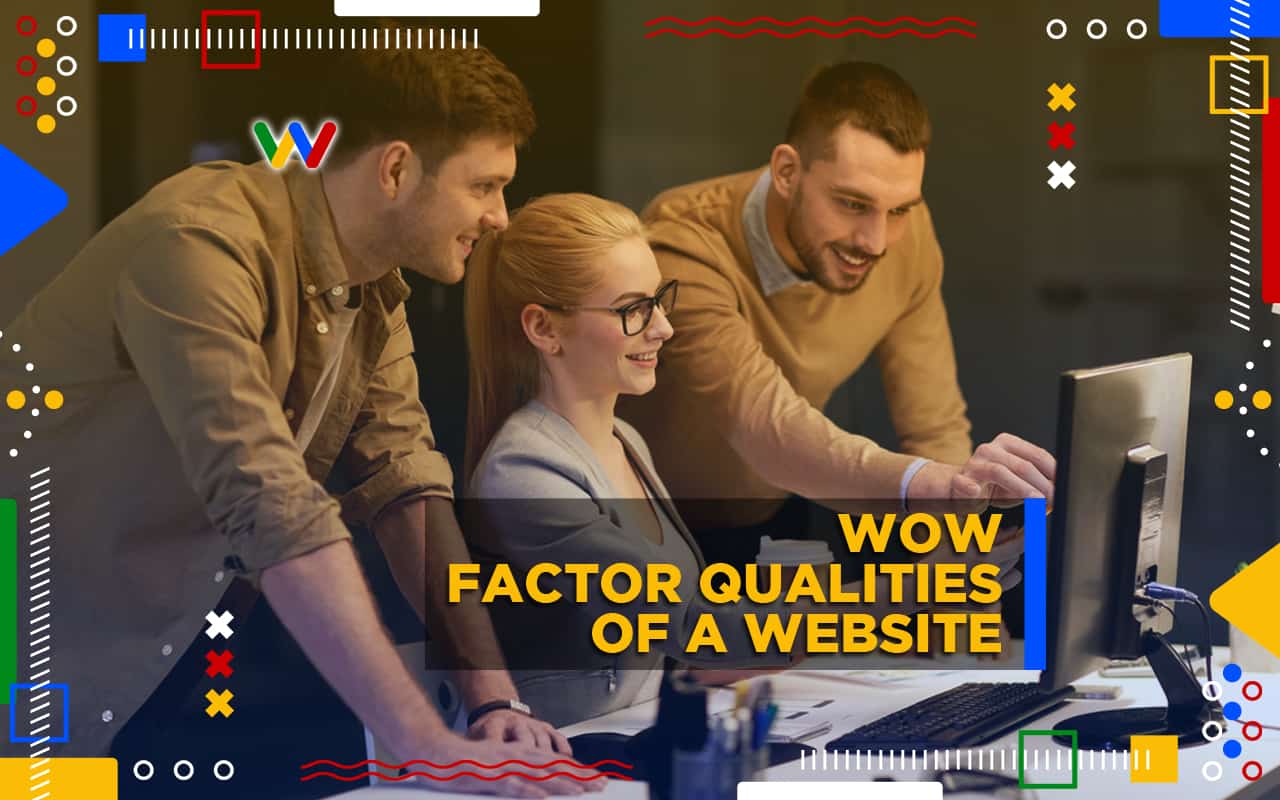Wow Factor Qualities of a Website Wow Factor Qualities of a Website